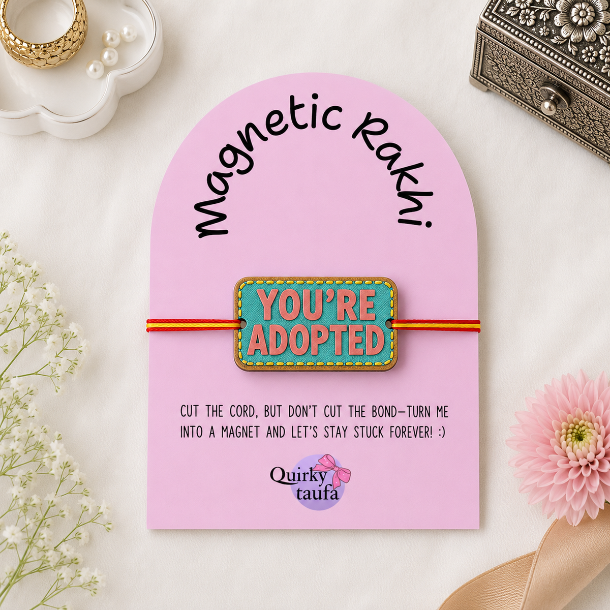 You Are Adopted Magnetic Rakhi