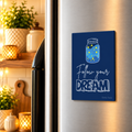 Follow Your Dreams Magnet