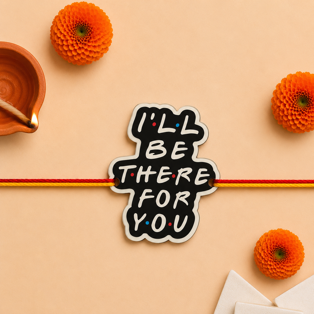 I'll be there for you Magnetic Rakhi