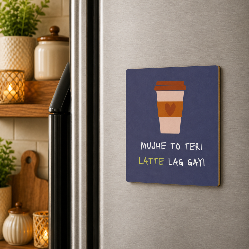 Mujhe to Teri latte lag gai Square Magnet