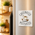 Caffinated Motivated Square Magnet